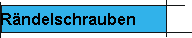 R�ndelschrauben