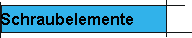 Schraubelemente
